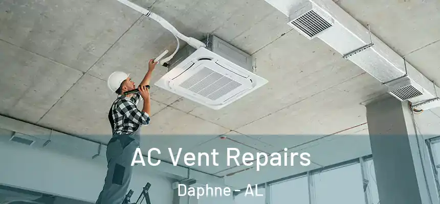  AC Vent Repairs Daphne - AL