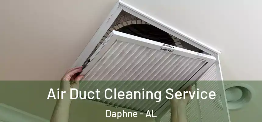  Air Duct Cleaning Service Daphne - AL