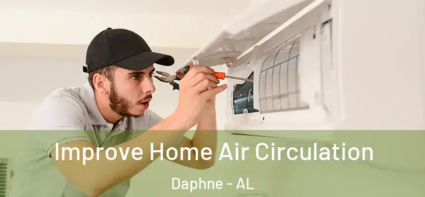  Improve Home Air Circulation Daphne - AL